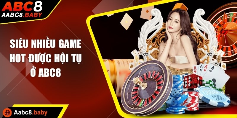 Siêu nhiều game hot được hội tụ ở ABC8